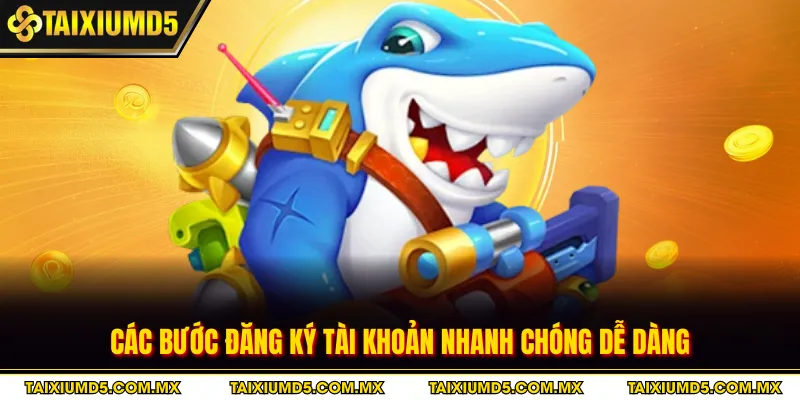 Các bước đăng ký tài khoản nhanh chóng dễ dàng
