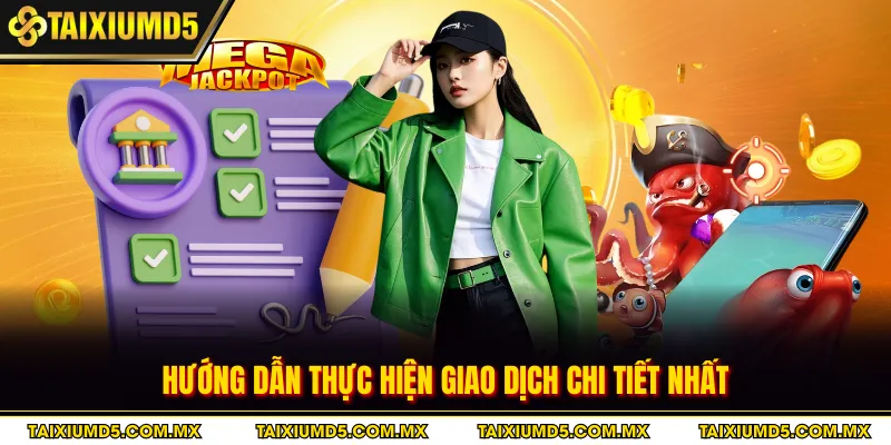 Hướng dẫn thực hiện giao dịch chi tiết nhất