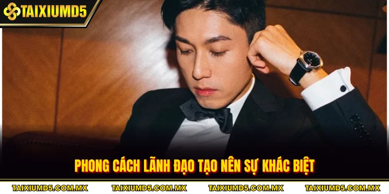 Phong cách lãnh đạo tạo nên sự khác biệt